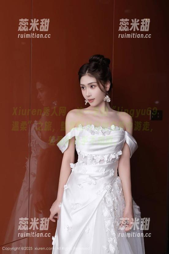 Xiuren秀人网-lingyu69 Xiuren秀人网 - 这一季的“lingyu69温柔”之旅,整套图片宛如在梦中游走,轻盈得几乎不想醒。